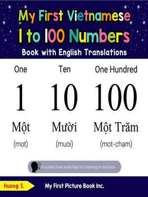 cover image of My First Vietnamese 1 to 100 Numbers Book with English Translations